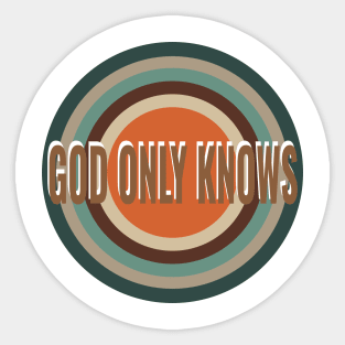 god only knows Sticker